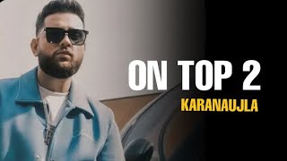 On top 2 Karan aujla ( full version) karan aujla live