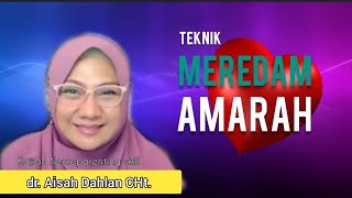 TEKNIK MEREDAM AMARAH - dr. Aisah Dahlan, CHt.