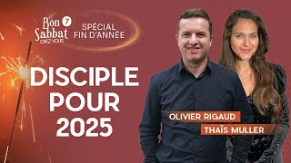 Disciple pour 2025 🙌🏽 Bon Sabbat Chez Vous | S7E17 avec Olivier Rigaud et Thaïs Muller