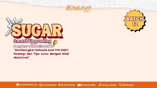 Record Zoom SUGAR BATCH 12 : Soal TPS SNBT : Strategi dan Tips Lulus dengan Nilai Maksimal