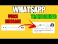 HOW TO TRANSCRIBE WHATSAPP VOICE MESSAGES