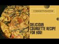 I have never eaten such delicious zucchini or Courgette! - fast and easy to cook