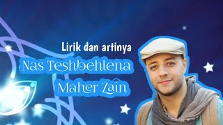 Maher Zain - Nas Teshbehlena | Lirik dan Terjemahnya