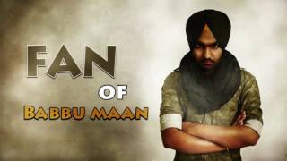 Fan Of Babbu Maan ● Ammy Virk ● Jattizm ● New Punjabi Songs 2016 ● Full Audio Song