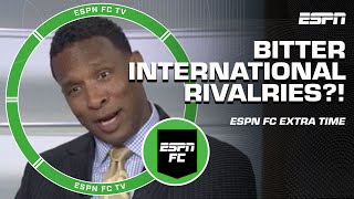 Did the guys ever play in BITTER INTERNATIONAL RIVALRIES? 👀 | ESPN FC Extra Time