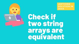 Check if two string arrays are equivalent - leetcode solution | Java | easy explanation