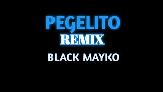 Pegelito remix black mayco