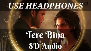 Tere Bina 8D Audio Song | Use Headphones 🎧 | Shaikh Music 8D