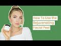 How to Use the Rejuvenating Facial Peel