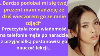 „Bardzo podobał mi się twój prezent. Mam nadzieję, że dziś wieczorem go ze mnie zdjąć!”