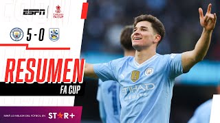 ¡JULIÁN ESTIRÓ SU RACHA GOLEADORA Y EL CITY BRILLÓ EN LA FA CUP! M. City 5-0 Huddersfield | RESUMEN