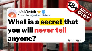What is a secret that you will never tell anyone?