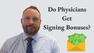 Do Physicians Get Signing Bonuses? | Chelle Law