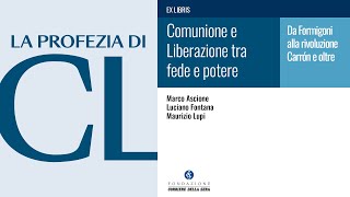 LA PROFEZIA DI CL. COMUNIONE E LIBERAZIONE TRA FEDE E POTERE