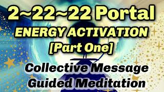 🌀2~22 Portal Energy Activation 🌀 Unification & End of Internal Struggle ✨Guided Meditation [Pt. 1]