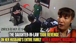 The daughter-in-law took revenge on her husband's entire family with a horrific massacre