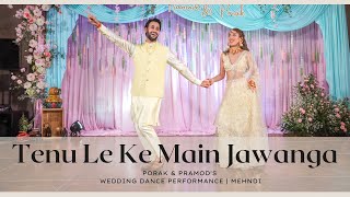 Tenu Le Ke Main Jawanga || Porak & Pramod's Wedding Dance Performance | Mehndi