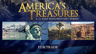 America's Treasures: Fur Trade (Full Episode)