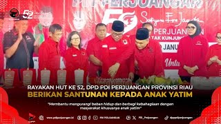 Rayakan HUT ke 52 Tahun, DPD PDI Perjuangan Provinsi Riau  Berikan Santunan Kepada Anak Yatim