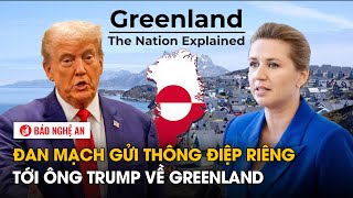 Đan Mạch gửi thông điệp riêng tới ông Trump về Greenland