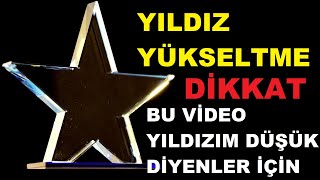 YILDIZIM ÇOK DÜŞÜK DİYORSAN İŞTE ÇÖZÜM  NAZARA GELMEK (Yıldız / frekans yükseltme teknikleri)