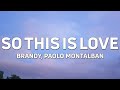 Brandy & Paolo Montalbán - So This Is Love (From 