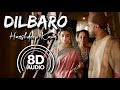 Dilbaro (8D Audio) | Raazi | Alia Bhatt | Harshdeep Kaur | Vibha Saraf | Shankar Mahadevan
