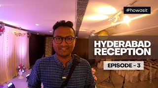 Hyderabad Wedding Reception Vlog EPISODE - 03