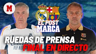 EN DIRECTO I Real Madrid - Barcelona, reacciones y ruedas de prensa Ancelotti y Flick I MARCA