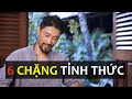 6 CHẶNG TỈNH THỨC