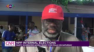 NPP internal elections: Greater Accra region ready for polls on Saturday | Citi Newsroom