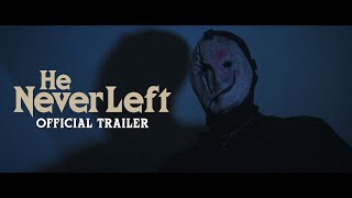 He Never Left (2024) — Official Trailer