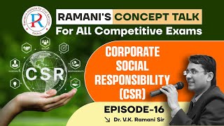 RAMANI'S CONCEPT TALK | CSR | UPSC | GPSC | ACCOUNTANT | PSI | DR.V.K.RAMANI | PRELIMS \u0026 MAINS |