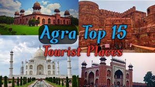 Agra Top 15 Tourist Places | आगरा घूमने की 15 खूबसूरत जगह | Agra Taj Mahal | Agra Tour Guide