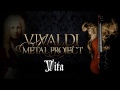 Vivaldi Metal Project -  Vita (HD)