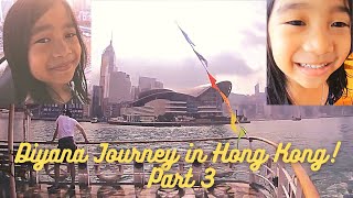 Diyana's Journey In Hong Kong! Part 3