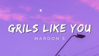 Maroon 5 Girls Like You - Ft  Cardi B [Lyric]