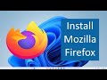 How to install Mozilla Firefox in Windows 11 | Step-by-Step Guide