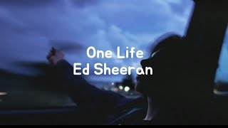 Ed Sheeran - One life 🎶 #lyrics #onelife #edsheeran