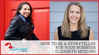 044: How to be a Storyteller for your Business - with Elizabeth McGuire [EXTENDED VERSION]