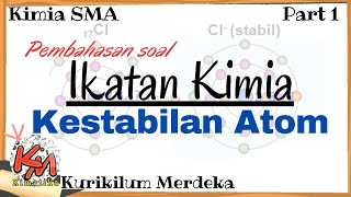 Ikatan Kimia (P1) | Kestabilan Atom | Pembahasan Soal Latihan | Kimia SMA