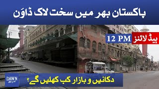 Dawn News headlines 12 pm | First complete lockdown day in Pakistan | 9 May 2021