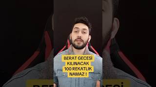 BERAT GECESİ KILINACAK 100 REKATLIK NAMAZ |