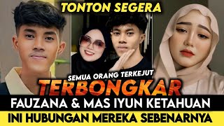 TERBONGKAR | FAUZANA \u0026 MAS IYUN KETAHUAN,Ternyata Karena Ini Hubungan Mas Iyun Fauzana Sebenarnya??