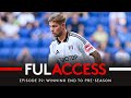 Smith Rowe Scores AGAIN In Hoffenheim Friendly 🎯 | FUL ACCESS 39: Winning End To Pre-Season