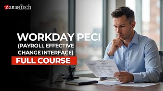 Workday PECI (Payroll Effective Change Interface) Full Course | ZaranTech