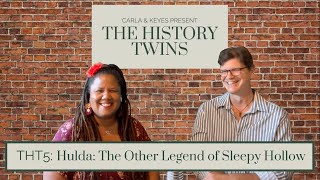 The History Twins 05: Hulda: The Other Legend of Sleepy Hollow