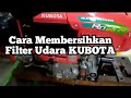 Cara Membersihkan Filter Udara KUBOTA