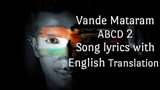 Vande Mataram Song Lyrics with English Translation | ABCD 2 | HighMax Star