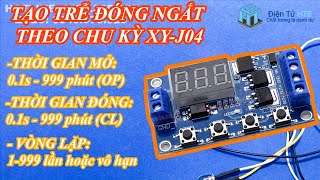 Mạch tạo trễ đóng ngắt theo chu kì MOSFET hiển thị LED XY-J04